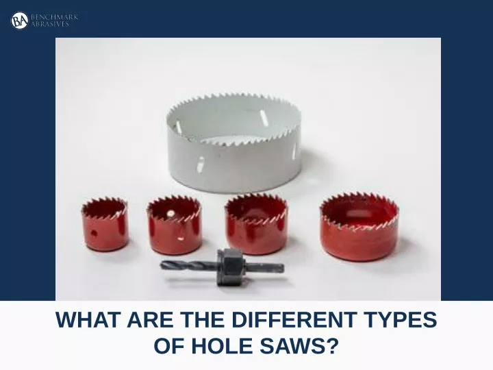 what are the different types of hole saws