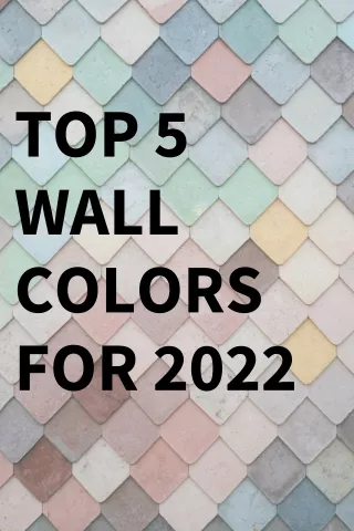 top 5 wall colors for 2022