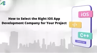 How to Select the Right iOS App Development Company for Your Project