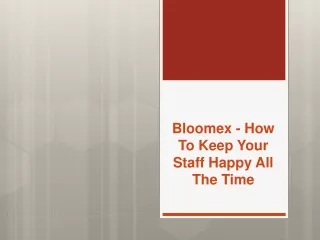 Bloomex - How To Keep Your Staff Happy All The Time