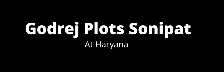 godrej plots sonipat at haryana