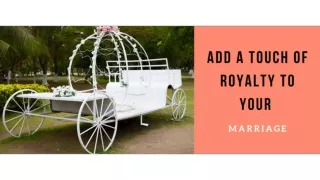 Add A Touch Of Royalty To Your Marriage - Buy Horse Carriage For Wedding Event