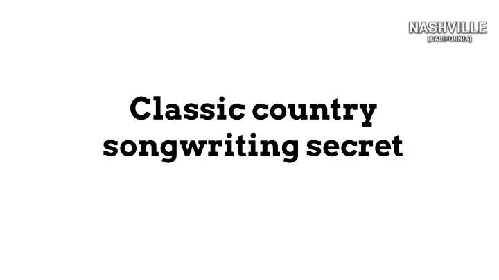 classic country songwriting secret