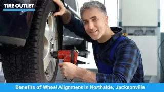 Benefits of Wheel Alignment in Northside, Jacksonville