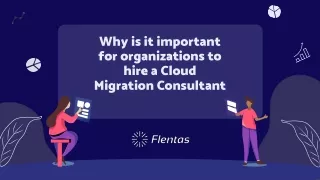 Why is it important  for organizations to  hire a Cloud  Migration Consultant