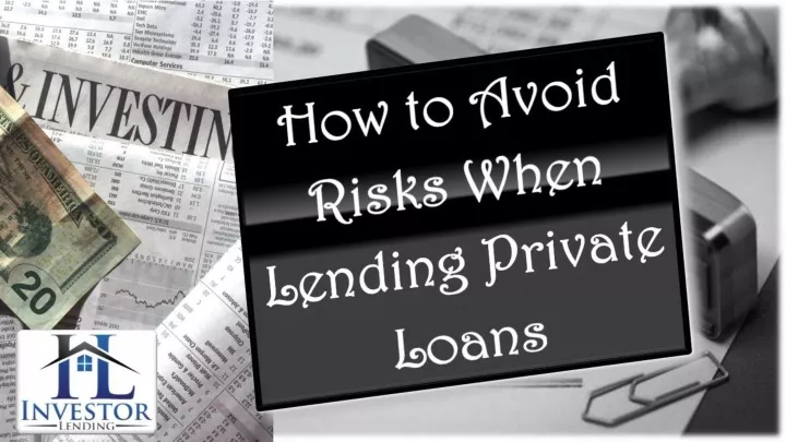 how to avoid risks when lending private loans