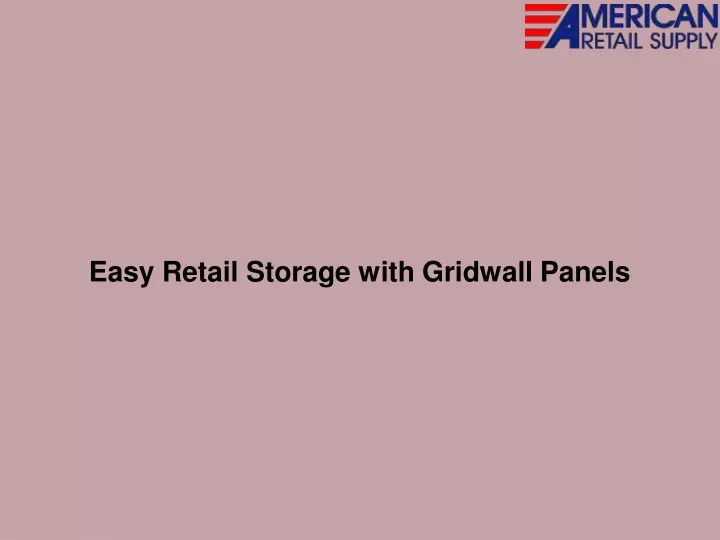 easy retail storage with gridwall panels