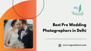 Best Pre Wedding Photographers in Delhi