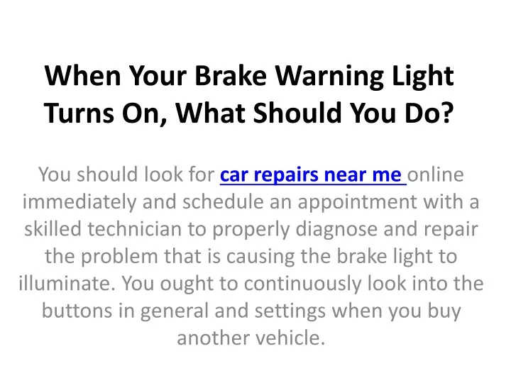 when your brake warning light turns on what should you do