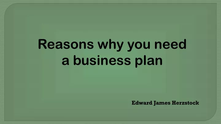 reasons why you need a business plan