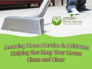 Amazing Home Service in Brisbane Helping You Keep Your House Clean and Clear