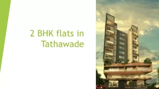 2 BHK flats in tathawade