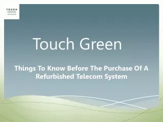 Things To Know Before The Purchase Of A Refurbished Telecom System .PPT