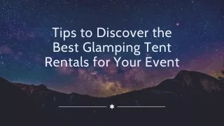 Tips to Discover the Best Glamping Tent Rentals for Your Event