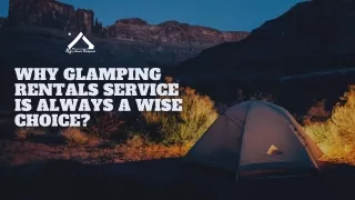 Why Glamping Rentals Service is Always a Wise Choice