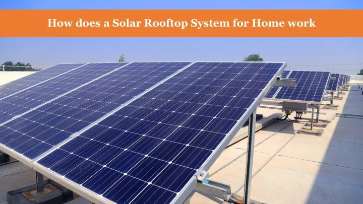 how does a solar rooftop system for home work