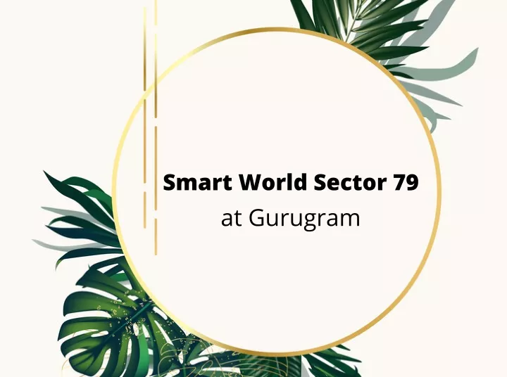 smart world sector 79 at gurugram