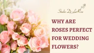 Why are Roses Perfect for Wedding Flowers