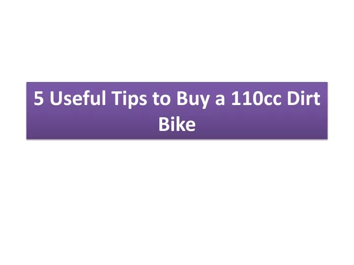 5 useful tips to buy a 110cc dirt bike