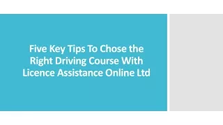 five key tips to chose the right driving course with licence assistance online ltd