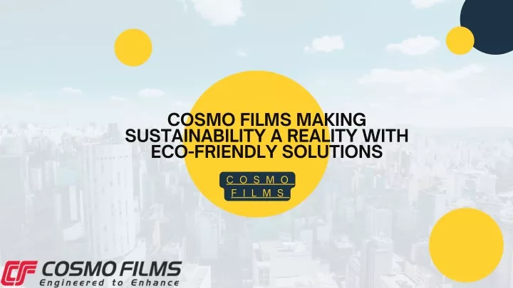 cosmo films making sustainability a reality with