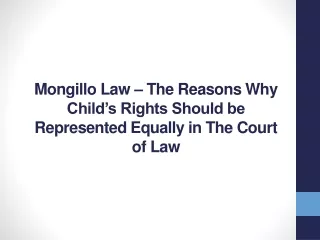 Mongillo Law – The Reasons Why Child’s Rights Should be Represented Equally in The Court of Law