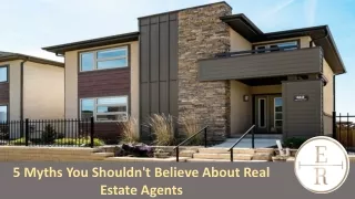 5 Myths You Shouldn't Believe About Real Estate Agents