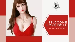 Silicone Love Dolls Are A Great Material Choice For Sex?