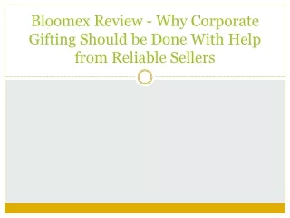 Bloomex Review - Why Corporate Gifting Should be Done With Help from Reliable Sellers