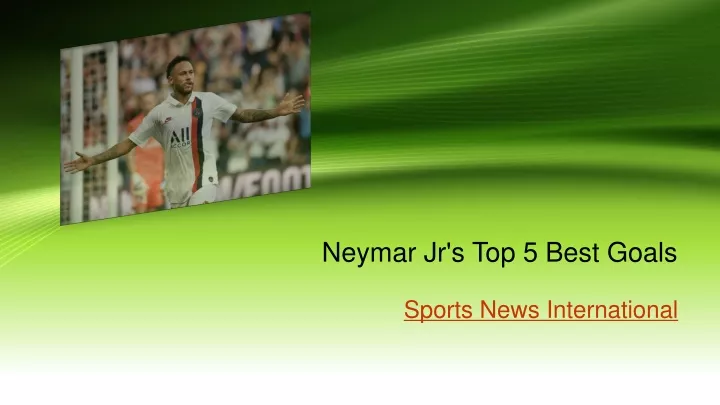 neymar jr s top 5 best goals