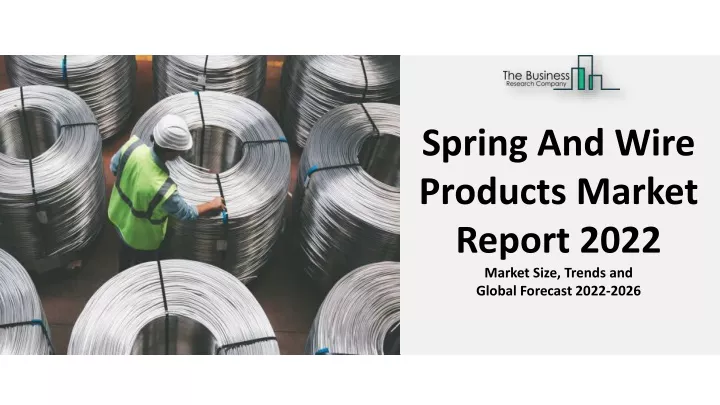spring and wire products market report 2022