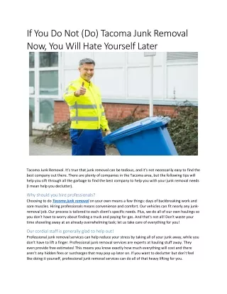 if you do not do tacoma junk removal now you will