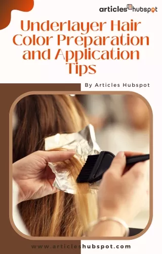 underlayer hair color preparation and application