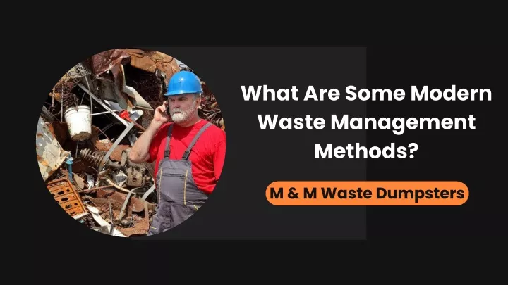 what are some modern waste management methods