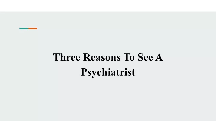 three reasons to see a psychiatrist