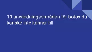 Skonhets _ 10 användningsområden för botox du kanske inte känner till