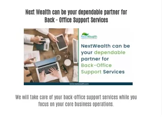 NextWealth can be your dependable partner for Back - Office Support Services