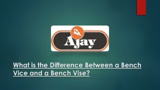 What is the Difference Between a Bench Vice and a Bench Vise