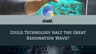 could technology halt the great resignation wave