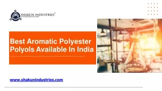 best aromatic polyester polyols available in india