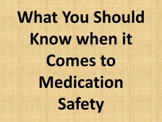 What You Should Know when it Comes to Medication Safety