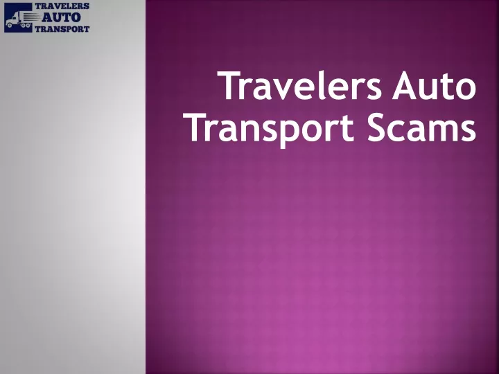 travelers auto transport scams