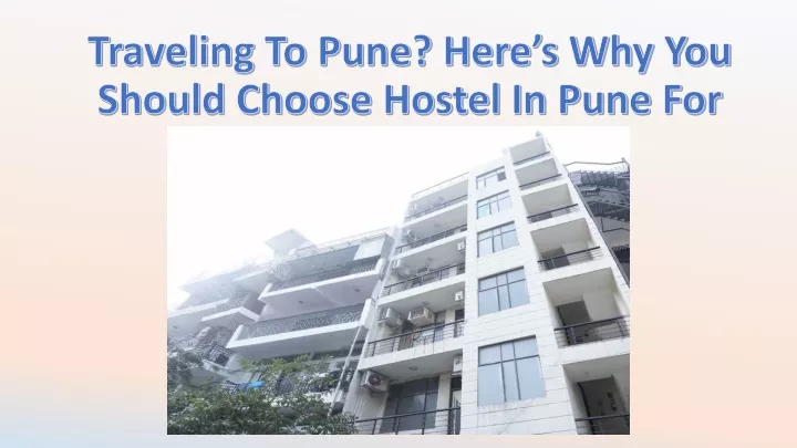 traveling to pune here s why you should choose hostel in pune for stay