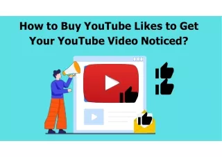 How to Buy YouTube Likes to Get Your YouTube Video Noticed?