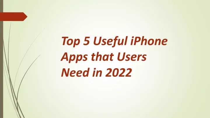 top 5 useful iphone apps that users need in 2022