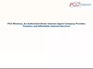PCC Wireless, An Authorized Home Internet Agent Company Provides Peerless and Affordable Internet Services