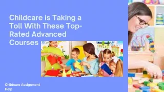 Childcare is Taking a Toll With These Top-Rated Advanced Courses - Childcare Assignment Help