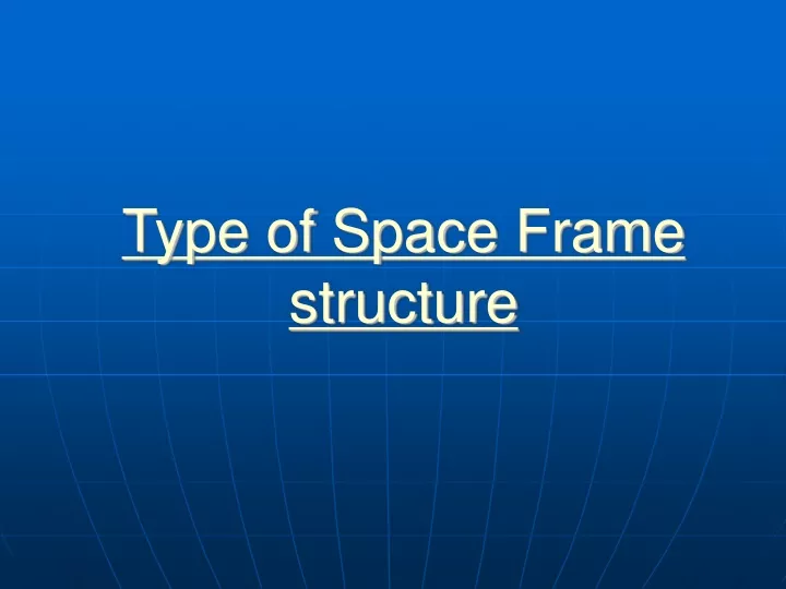type of space frame structure