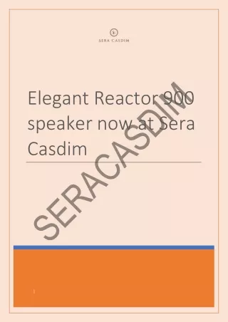 Elegant Reactor 900 speaker now at Sera Casdim