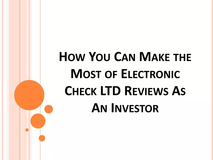 how you can make the most of electronic check ltd reviews as an investor